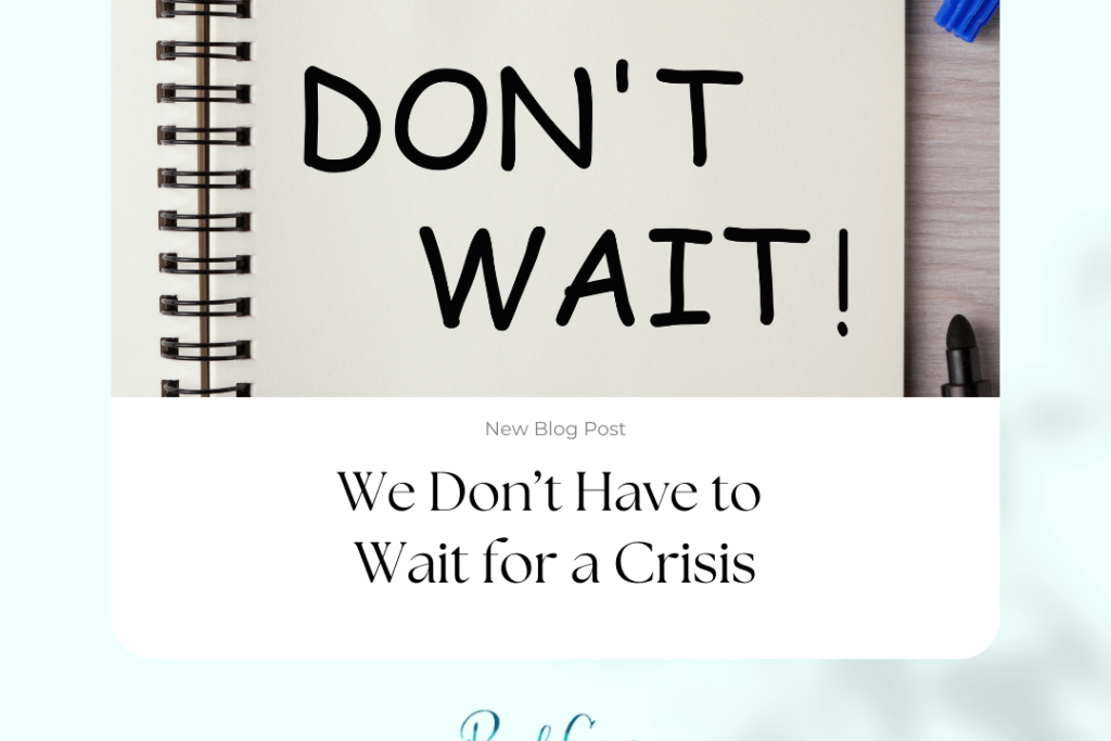 We Don’t Have to Wait for a Crisis