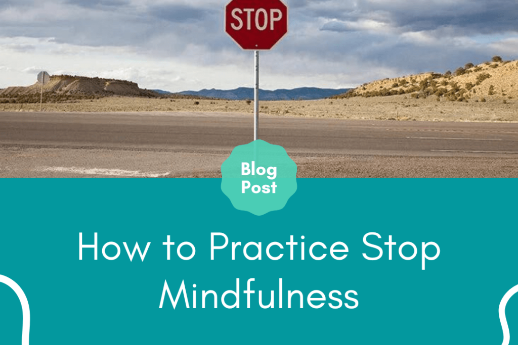 How to Practice STOP Mindfulness