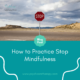 How to Practice STOP Mindfulness