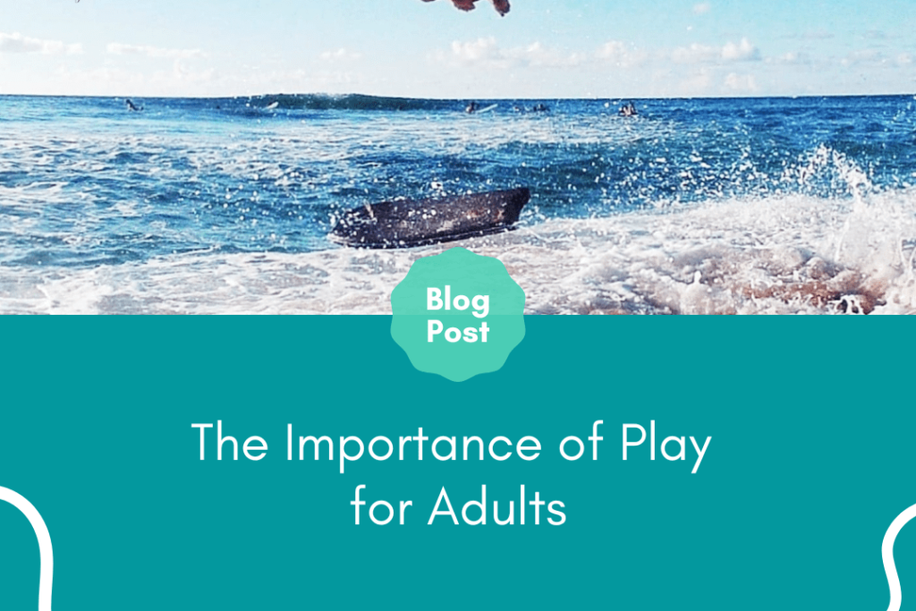 Importance of Play for Adults