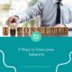 Ways to Overcome Adversity