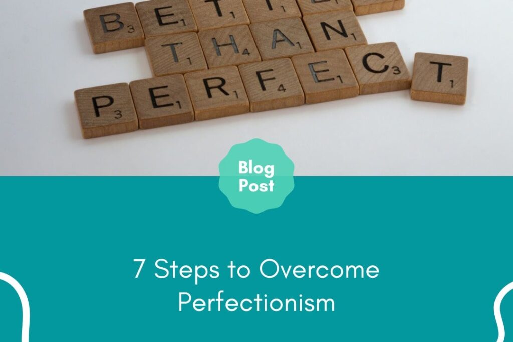 Steps to Overcome Perfectionism
