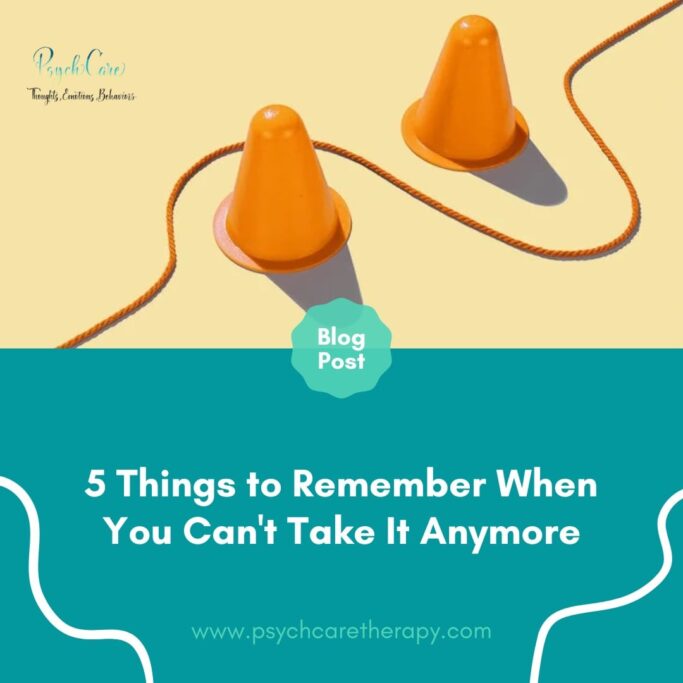 Things to Remember When You Can't Take It Anymore