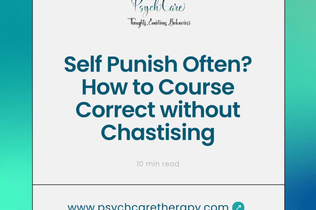 Self Punish Often? How to Course Correct without Chastising