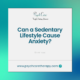 Can a Sedentary Lifestyle Cause Anxiety?