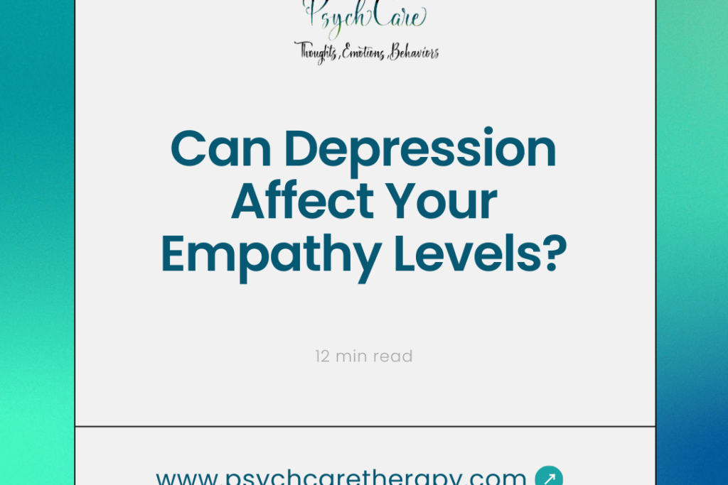 Can Depression Affect Your Empathy Levels?