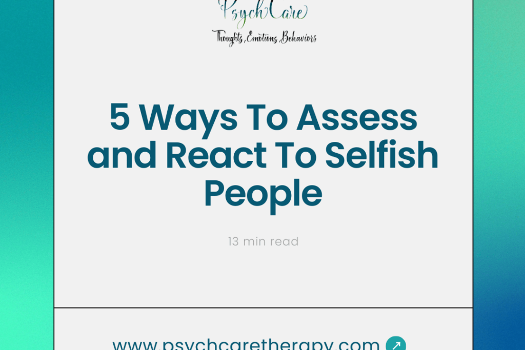 5 Ways To Assess and React To Selfish People