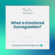 What Is Emotional Dysregulation?