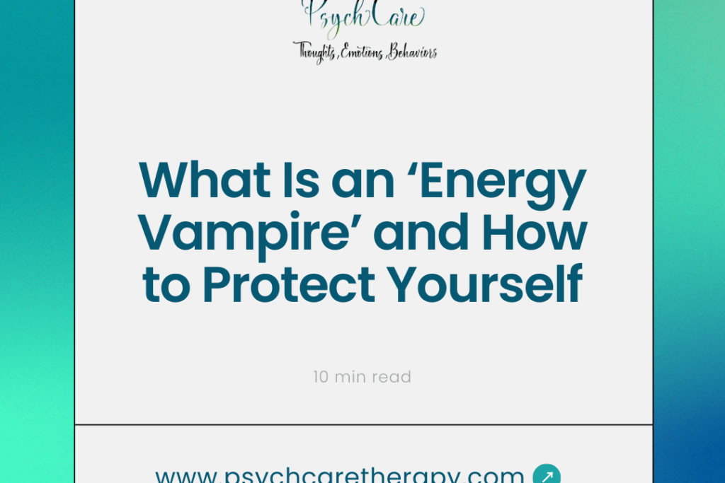 What Is an ‘Energy Vampire’ and How to Protect Yourself