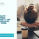 6 Ways I Handle Anxiety and Depression at Work