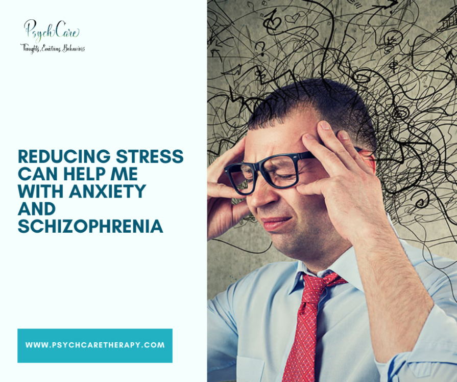 Reducing Stress Can Help Me with Anxiety and Schizophrenia