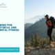 Hiking for Physical and Mental Fitness