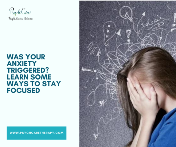 Was Your Anxiety Triggered? Learn Some Ways to Stay Focused