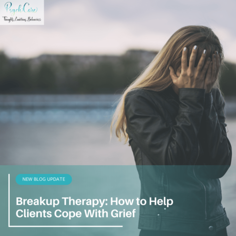 Breakup Therapy: How to Help Clients Cope With Grief