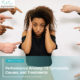 Performance Anxiety: 15 Symptoms, Causes, and Treatments